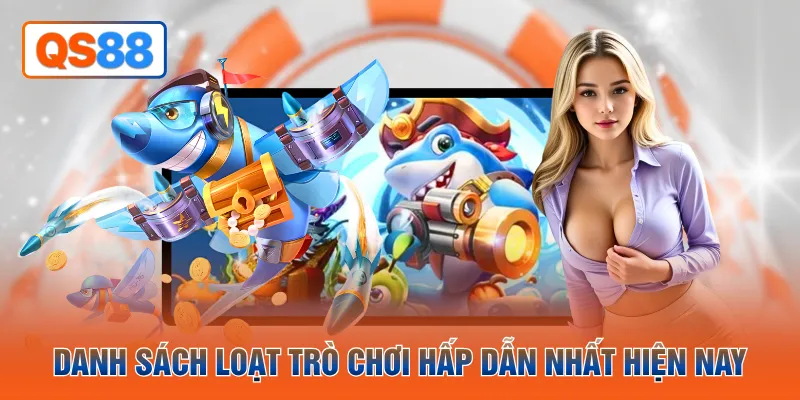 Danh sách loạt trò chơi hấp dẫn nhất hiện nay